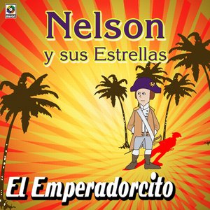 Nelson Y Sus Estrella El Emperadorcito