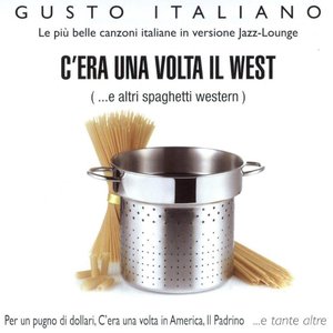 Gusto Italiano - C'era Una Volta Il West