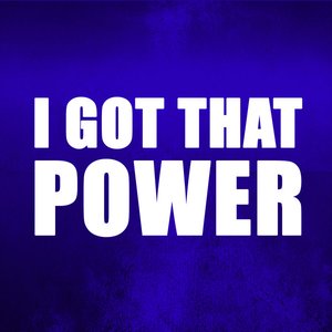 I Got That Power (I'm Alive)