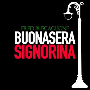 Buonasera Signorina