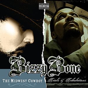Bizzy Bone - The Midwest Cowboy / Trials And Tribulations - Zortam Music