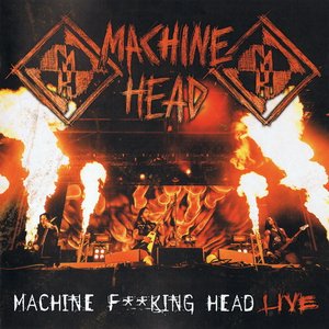 Machine Fucking Head Live