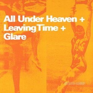 All Under Heaven + Leaving Time + Glare