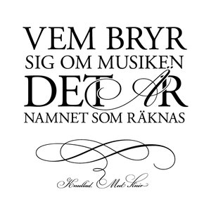 Vem Bryr Sig Om Musiken Det Är Namnet Som Räknas