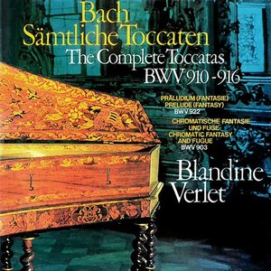 J.S. Bach: Toccatas BWV 910–916, Chromatic Fantasia & Fugue BWV 903, Prelude (Fantasy) BWV 922
