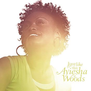Ayiesha Woods - Because Of You Lyrics - Zortam Music