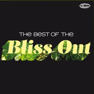 The Best of the Bliss Out