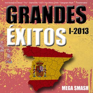 Grandes Éxitos 2013, I-2013 (Incl. Scream & Shout, Try, Diamonds, Don't You Worry Child, Gangnam Style, Troublemaker)
