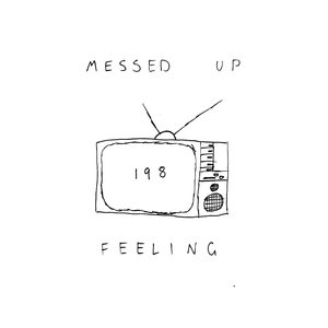Messed Up Feeling