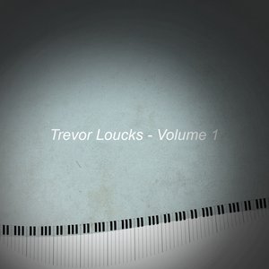 Image for 'Trevor Loucks - Volume 1'