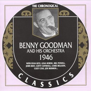 The Chronological Classics: Benny Goodman and His Orchestra 1946