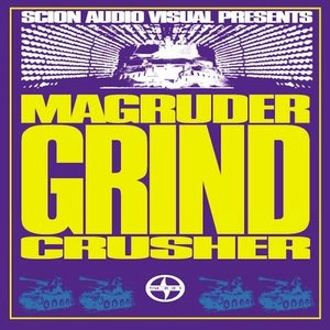 Scion A/V Presents: Magrudergrind - Crusher