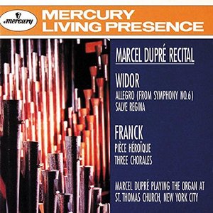 Widor: Symphony No.6: Allegro; Salve Regina/Franck: Pièce Héroïque; Three Chorales