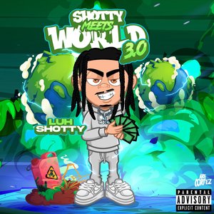 SHOTTY MEETS WORLD 3.0