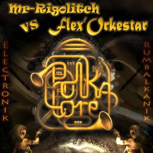 Imagen de 'Mr-Rigolitch VS Flex'Orkestar DEMO'