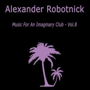 Music for an Imaginary Club VOL 8