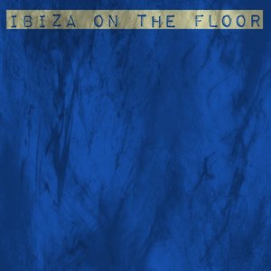 Ibiza On the Floor