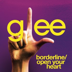 Borderline / Open Your Heart (Glee Cast Version)