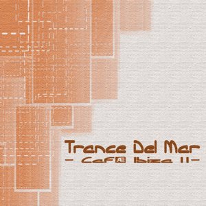 Trance Del Mar - Café Ibiza 2