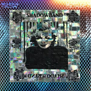 SHADOWBAND (rarities from 2010-2012)
