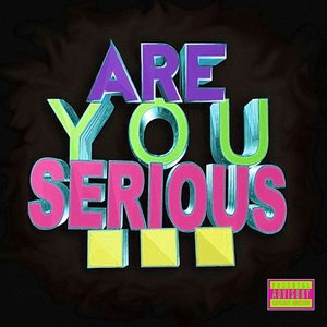 Image for 'Are You Serious'