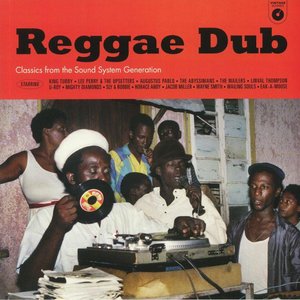 Reggae Dub - Classics From The Sound System Generation