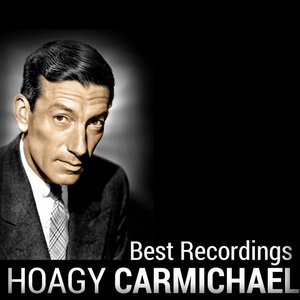 Hoagy Carmichael - Best Recordings