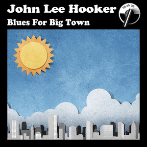 John Lee Hooker - Boogie Now Lyrics - Zortam Music