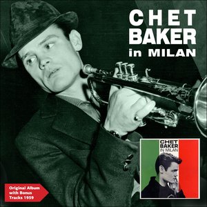 Chet Baker in Milan (Original Album Plus Bonus Tracks 1959)