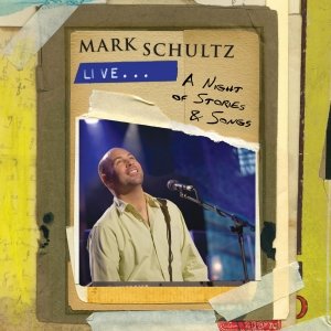 Mark Schultz Live - A Night of Stories & Songs