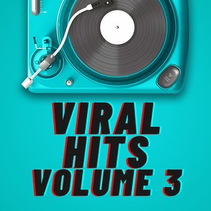 Viral Hits Volume 3