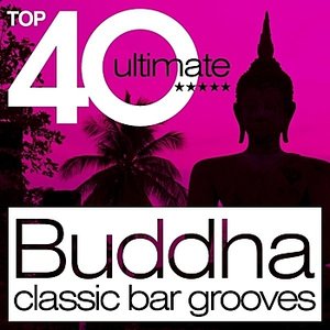 Top 40 Buddha Classic Bar Grooves