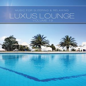 Luxus Lounge, Vol. 19