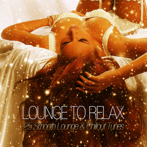 Lisa Shaw - Lounge To Relax - 25 Smooth Lounge & Chillout Tunes - Zortam Music
