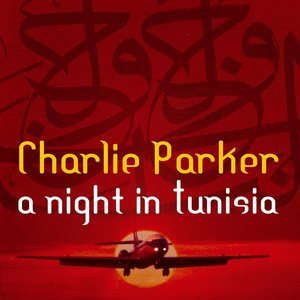 A Night In Tunisia With Charlie Parker