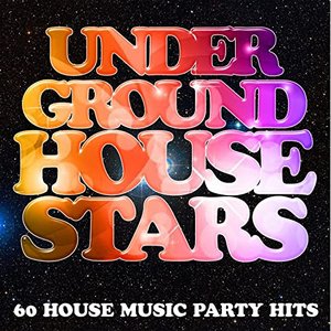 Underground House Stars: 60 House Music Party Hits