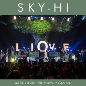 SKY-HI Tour 2017 Final "WELIVE" in BUDOKAN