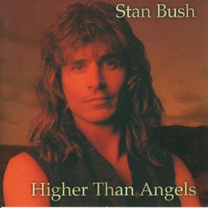 Stan Bush - Higher Than Angels - Zortam Music