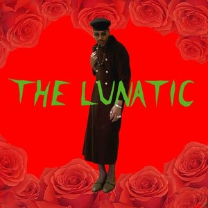 The Lunatic [Explicit]