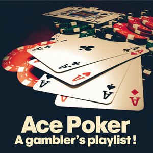 Ace Poker (A Gambler's Playlist!)