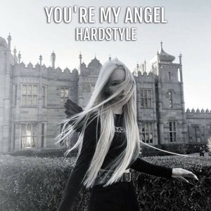 You're My Angel (Hardstyle)