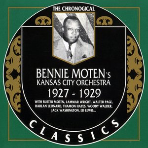 The Chronological Classics: Bennie Moten's Kansas City Orchestra 1927-1929