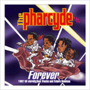The Pharcyde - Forever 1992 Till Eternity, Best Tracks And Future Remixes - Zortam Music