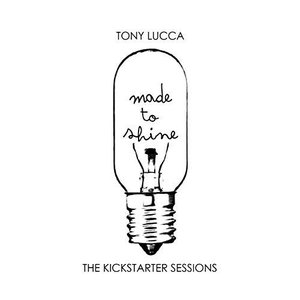 Made To Shine - The Kickstarter Sessions