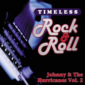 Timeless Rock & Roll: Johnny & The Hurricanes, Vol. 2