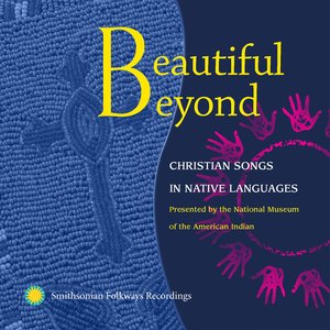 Immagine per 'Beautiful Beyond: Christian Songs in Native Languages'