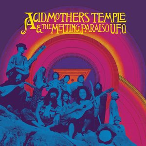 Acid Mothers Temple & The Melting Paraiso U.F.O.