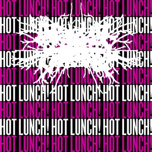 Hot Lunch!