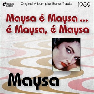 Maysa é Maysa... é Maysa, é Maysa (Original Album Plus Bonus Tracks, 1959)