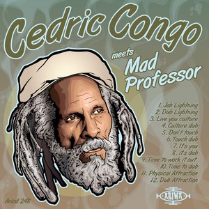 Cedric Congo Meets Mad Professor